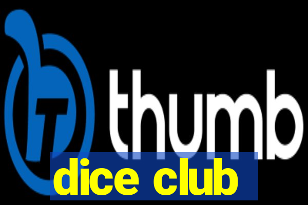 dice club